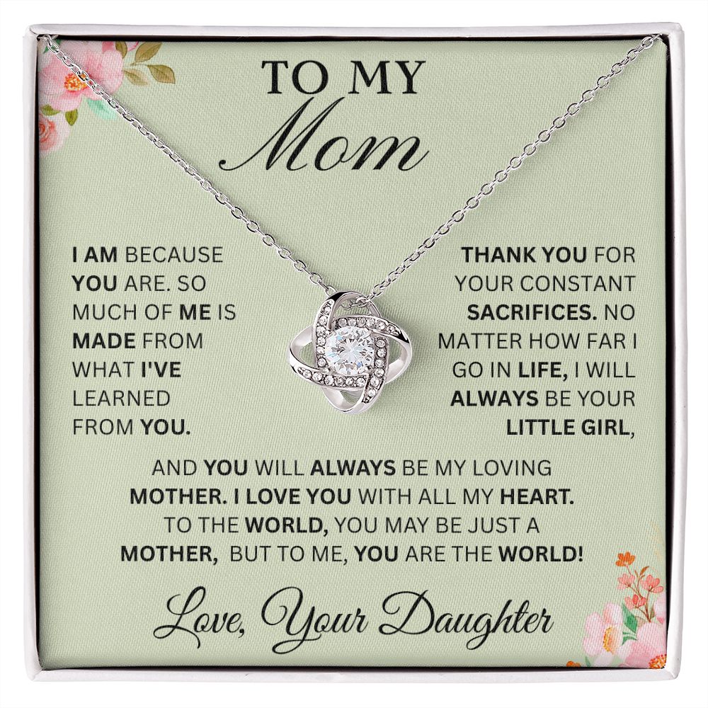 To My Mom - My World - Love Knot